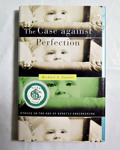 The Case against Perfection: Ethics in the Age of Genetic Engineering