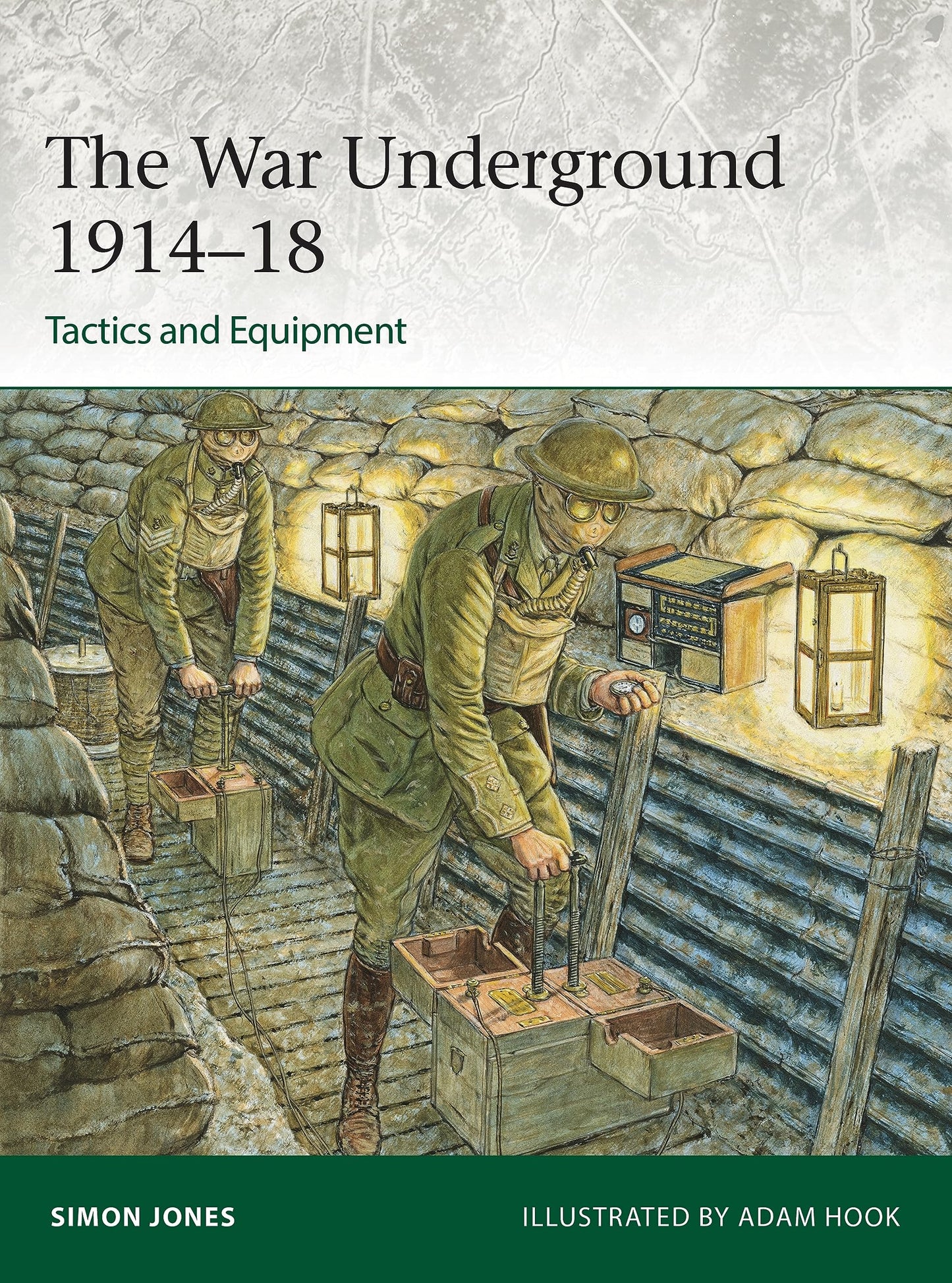 The War Underground 1914-18: Tactics and Equipment (Elite, 256)