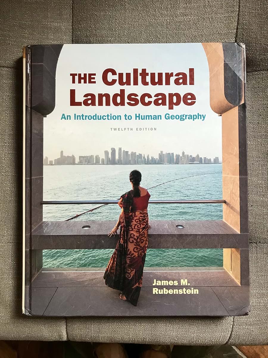 The Cultural Landscape: An Introduction to Human Geography (