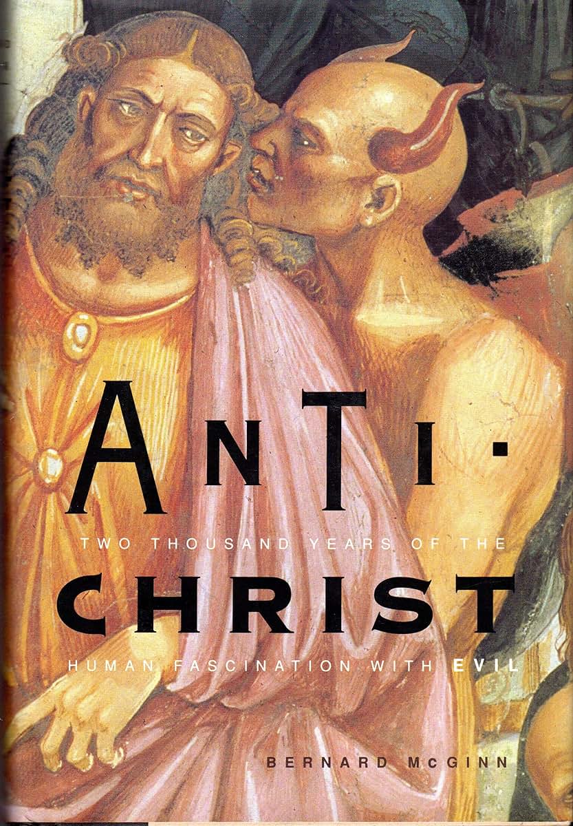 Antichrist: Two Thousand Years of the Human Fascination With