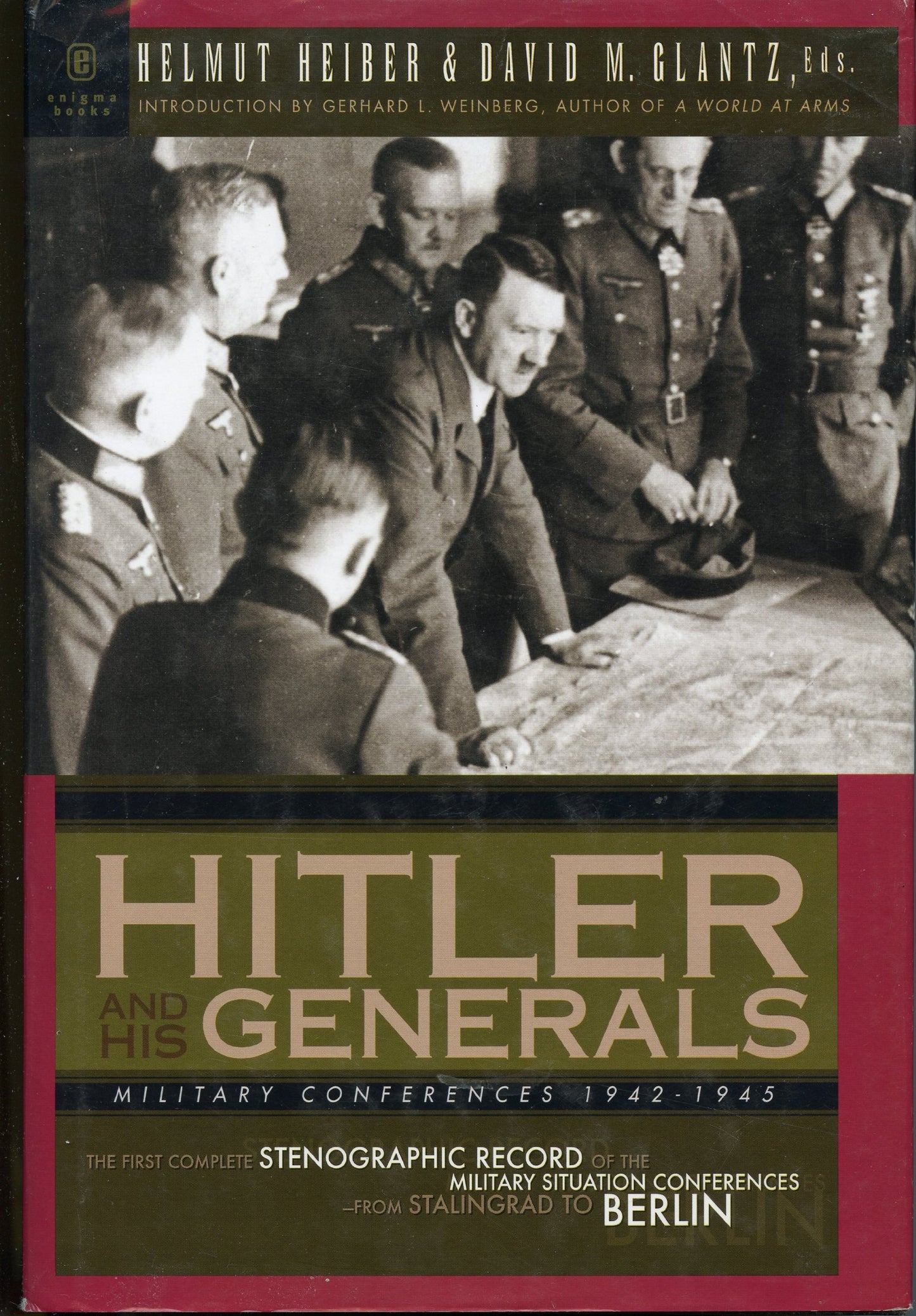 Hitler and His Generals: Military Conferences 1942-1945 by H