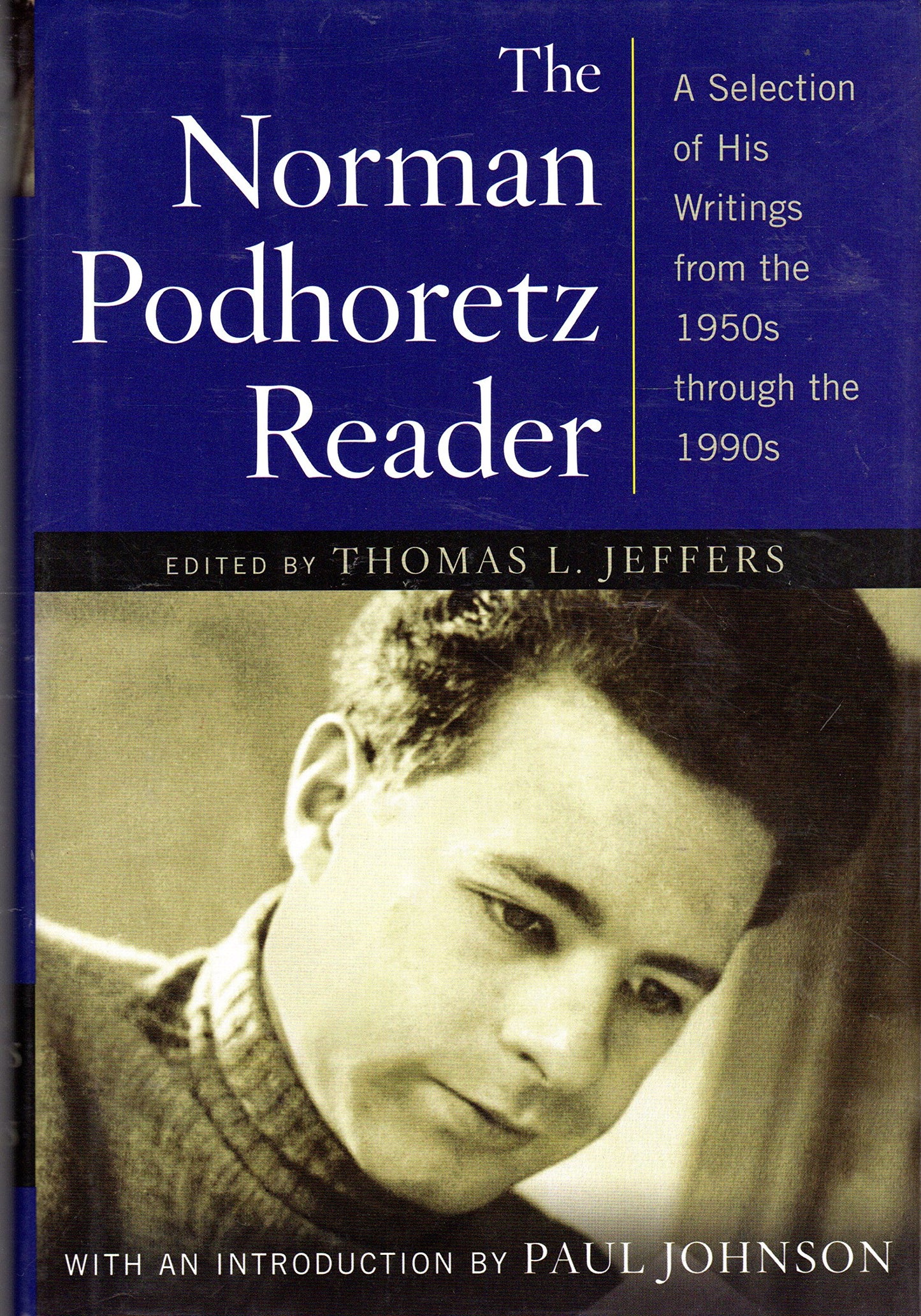The Norman Podhoretz Reader: A Selection of His Writings fro