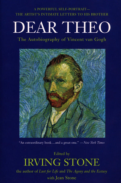 Dear Theo: The Autobiography of Vincent Van Gogh by Stone, I