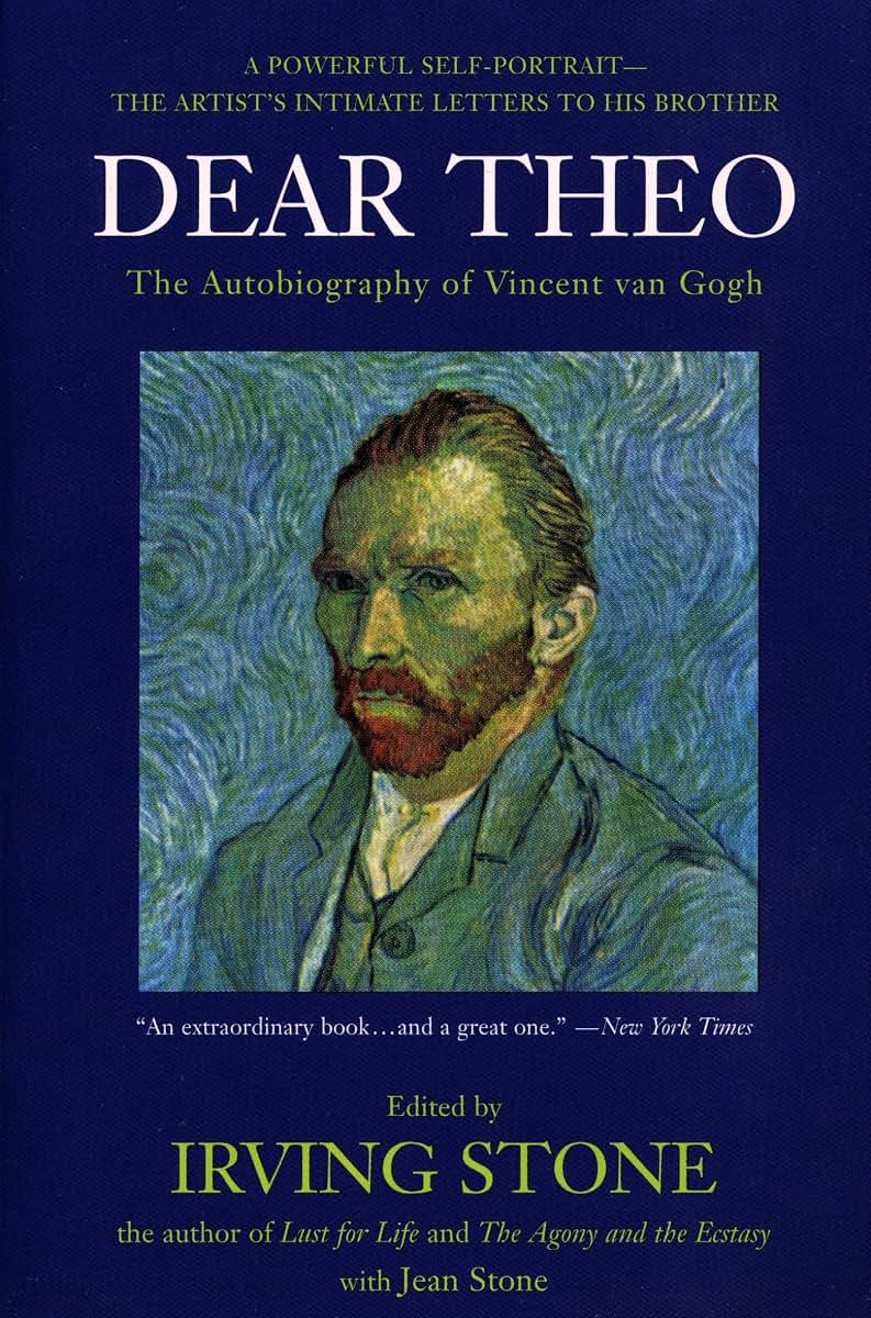 Dear Theo: The Autobiography of Vincent Van Gogh by Stone, I