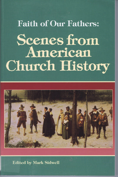 Faith of our Fathers: Scenes from American Church History