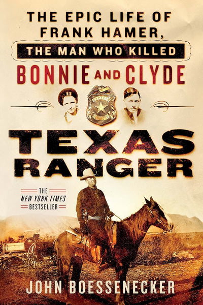 Texas Ranger: The Epic Life of Frank Hamer (Hardcover)