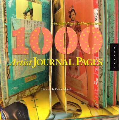 1,000 Artist Journal Pages: Personal Pages and Inspirations
