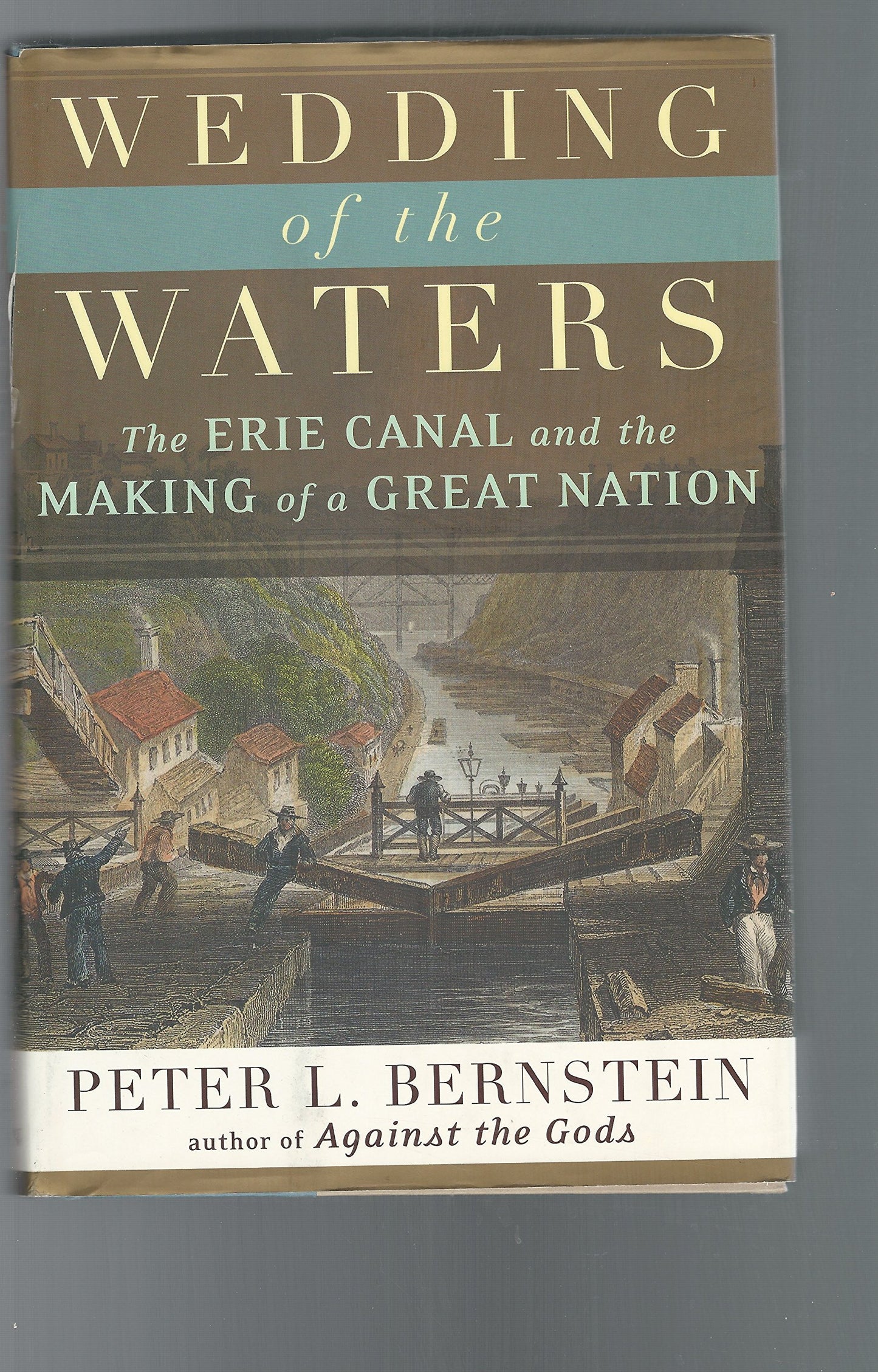 Wedding of the Waters: The Erie Canal and the Making of a Great Nation