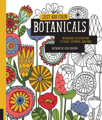 Just Add Color: Botanicals: 30 Original Illustrations To Color, Customize, and Hang