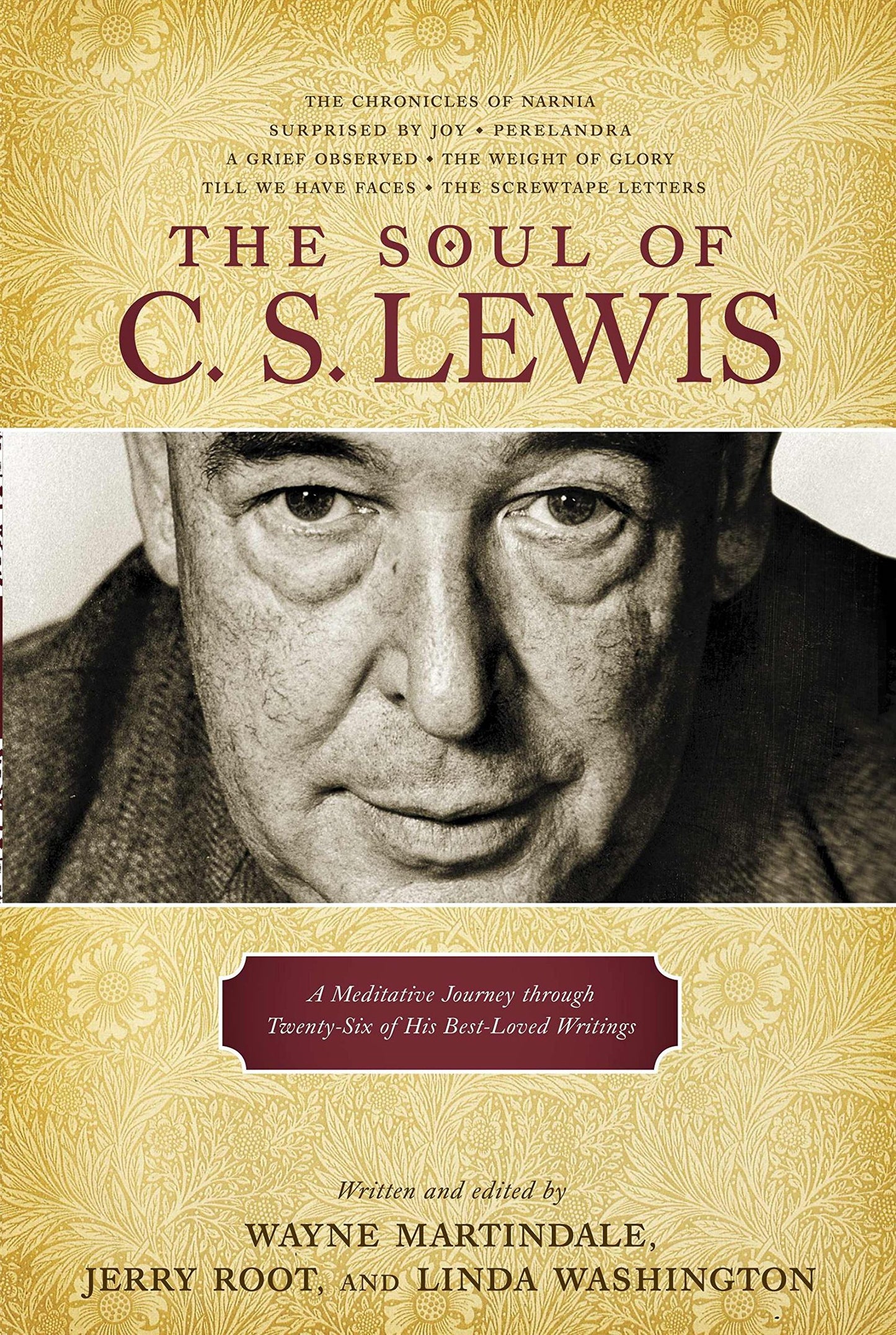 The Soul of C. S. Lewis: A Meditative Journey through Twenty-Six of His Best-Loved Writings