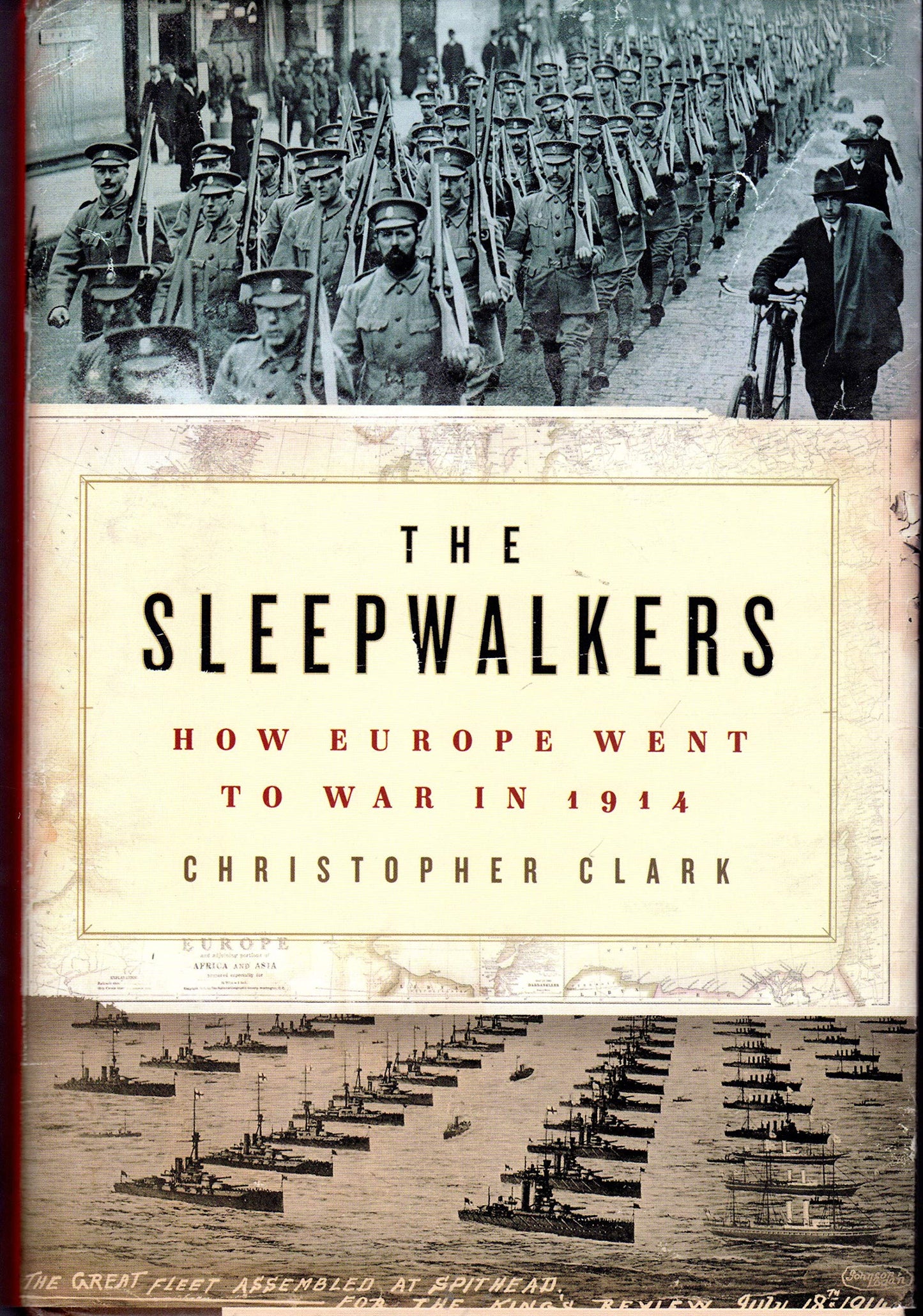 The Sleepwalkers: How Europe Went to War in 1914 by Clark