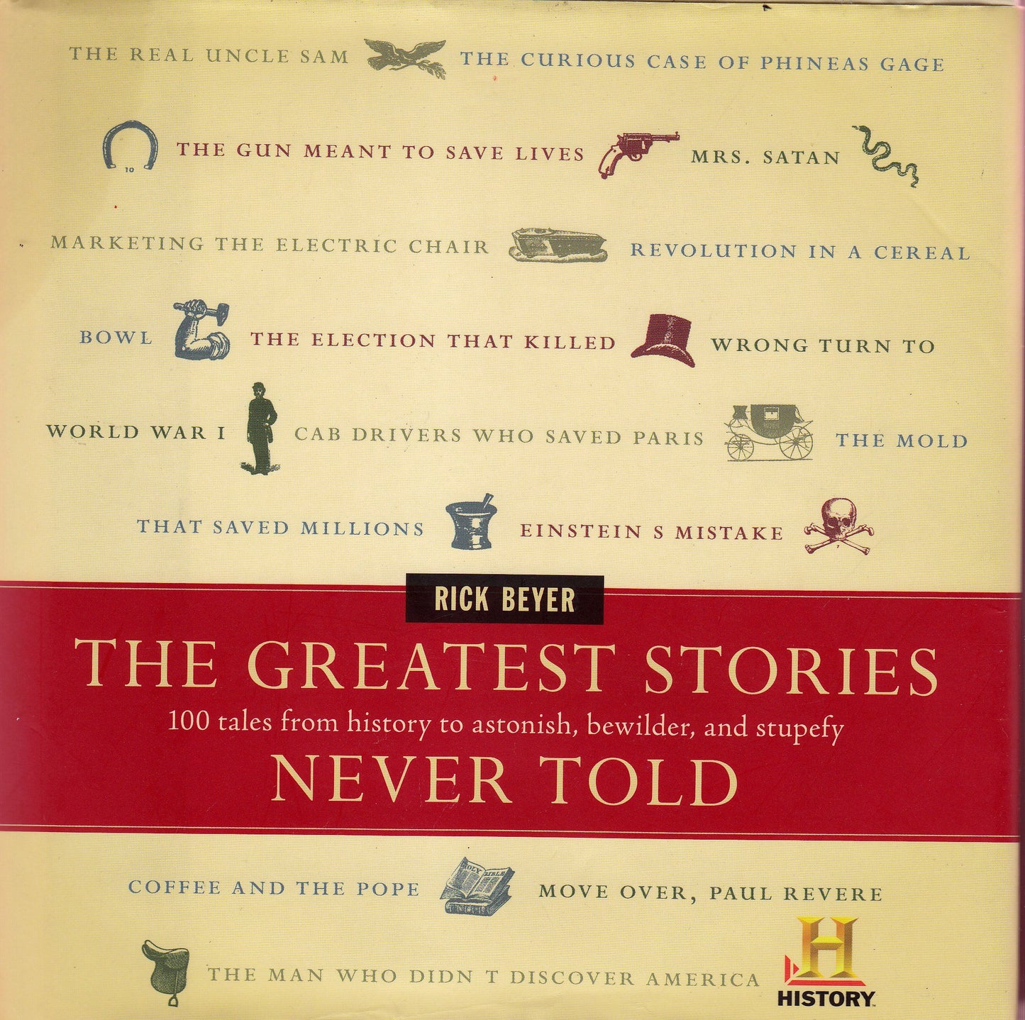 The Greatest Stories Never Told: 100 Tales from History to A