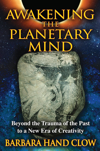 Awakening the Planetary Mind: Beyond the Trauma of the Past