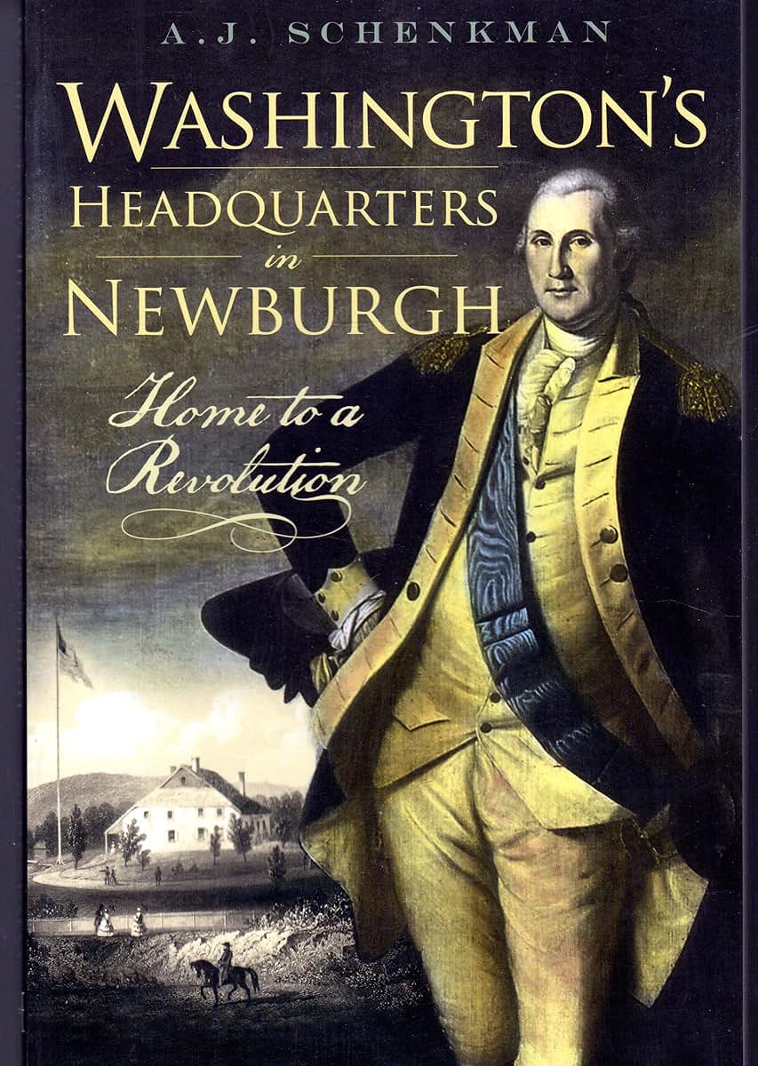Washington's Headquarters in Newburgh: Home to a Revolution (Landmarks)