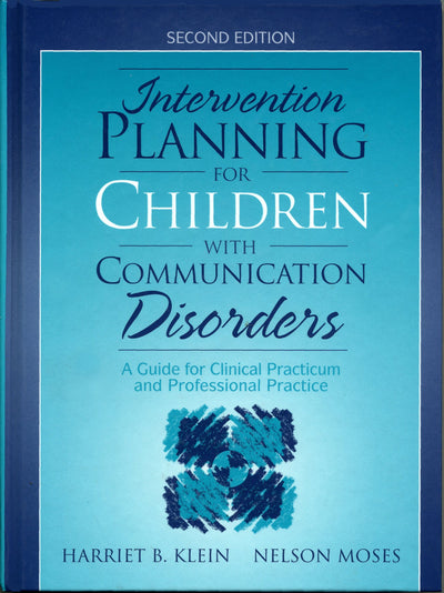 Intervention Planning for Children with Communication Disorders: A Guide for Clinical Practicum and Professional Practice (2nd Edition)