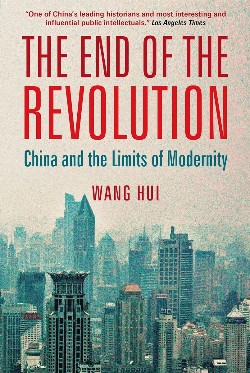 The End of the Revolution: China and the Limits of Modernity
