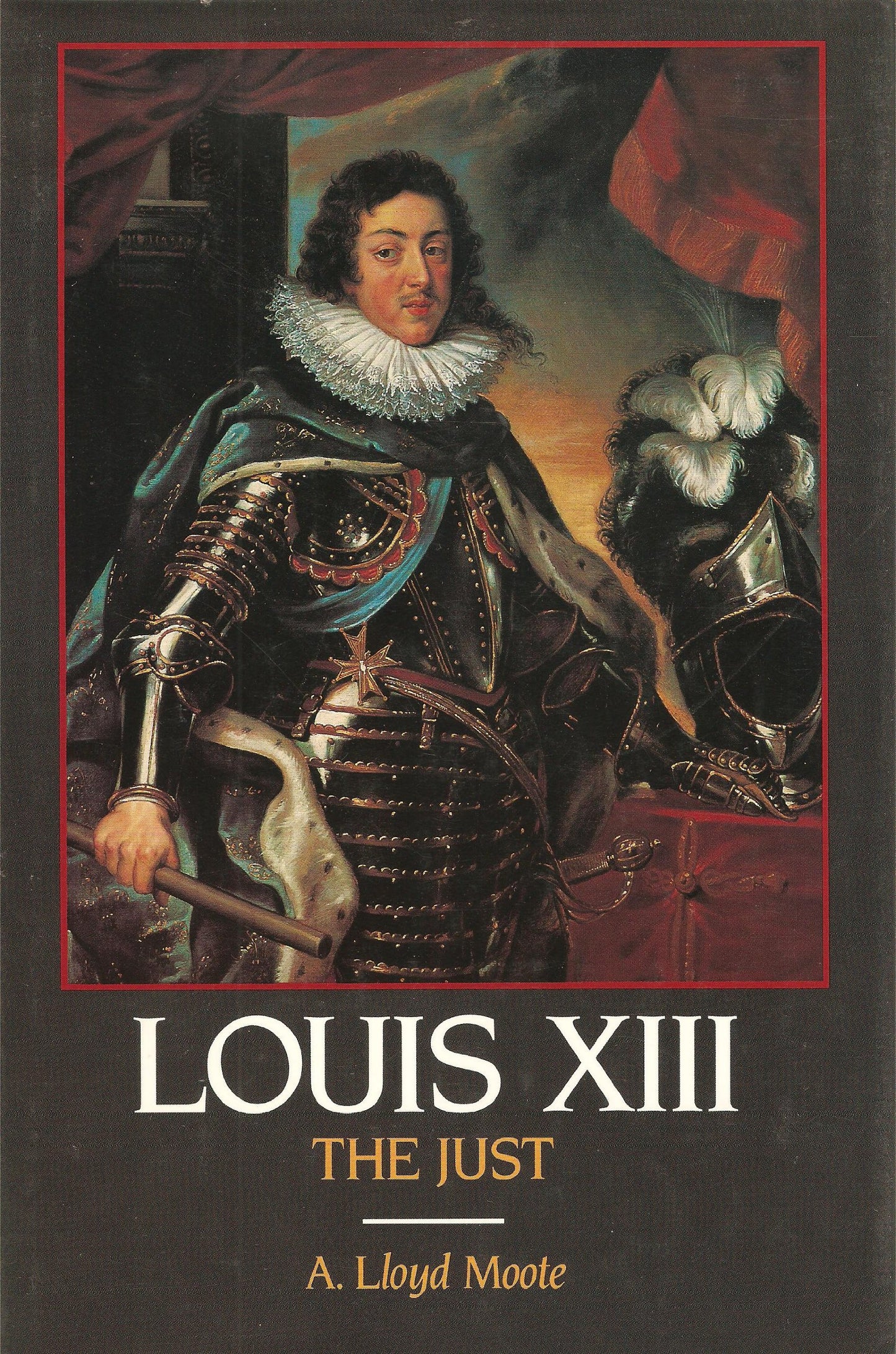Louis XIII, the Just by Moote, A. Lloyd