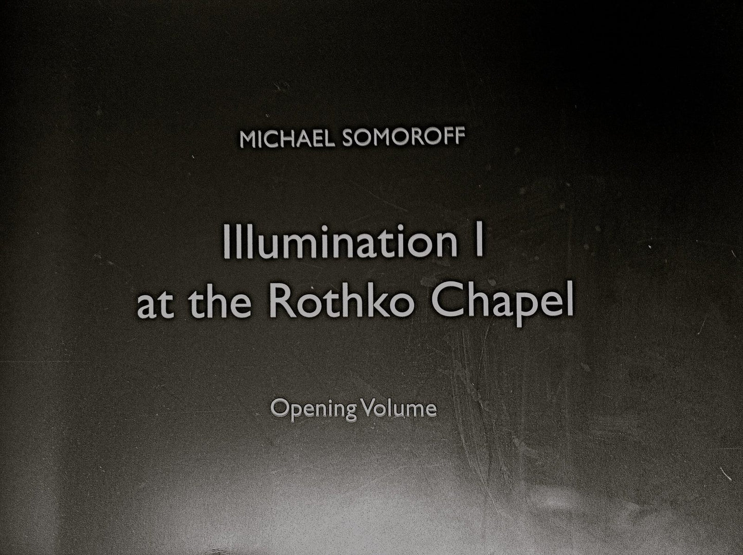 Michael Somoroff: Illumination I at the Rothko Chapel