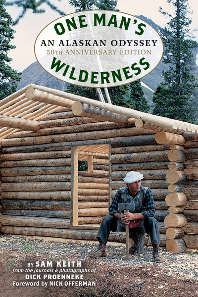 One Man's Wilderness, 50th Anniversary Edition: An Alaskan O