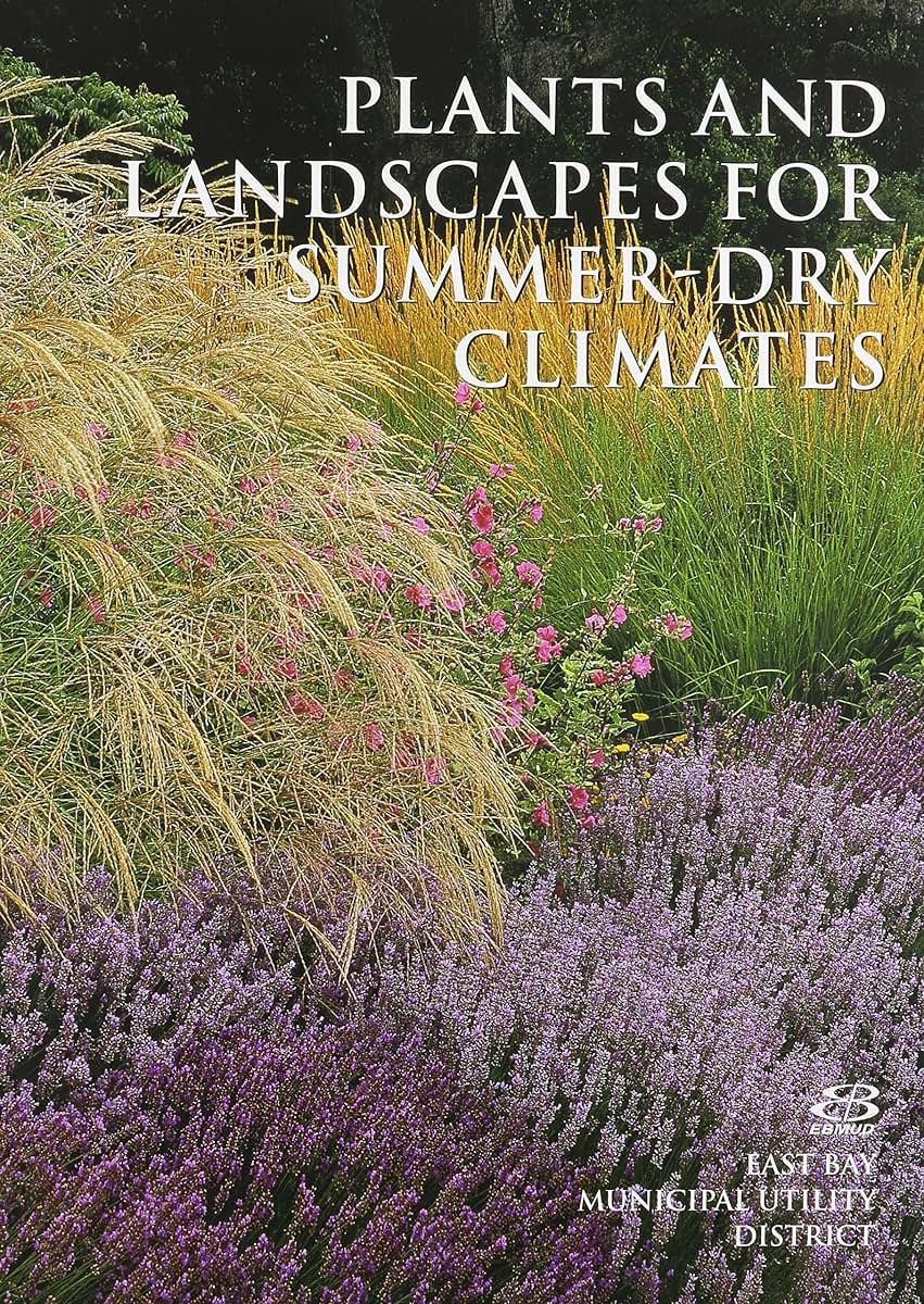 Plants And Landscapes For Summer-dry Climates Of The San Francisco Bay Region
