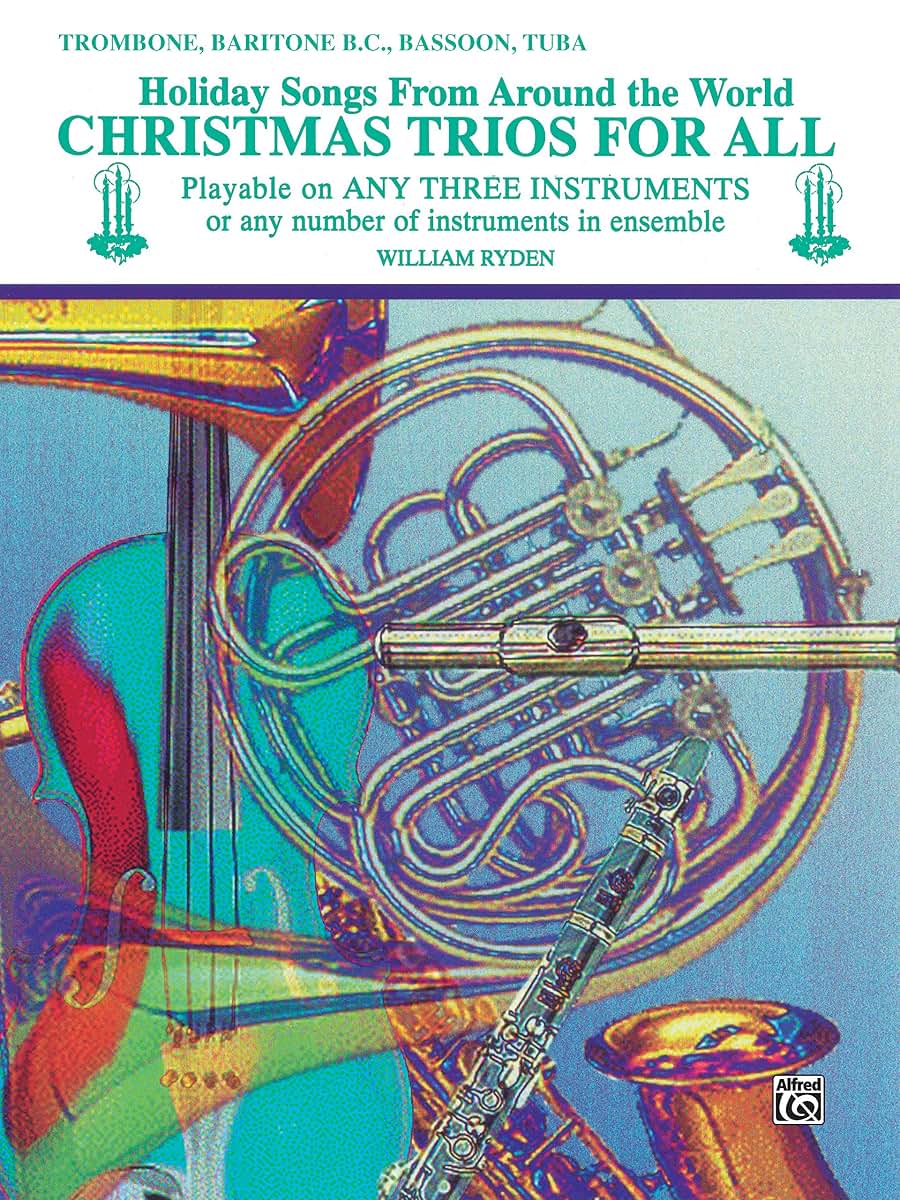 Christmas Trios for All (Holiday Songs from Around the World): Trombone, Baritone B.C., Bassoon, Tuba (For All Series)