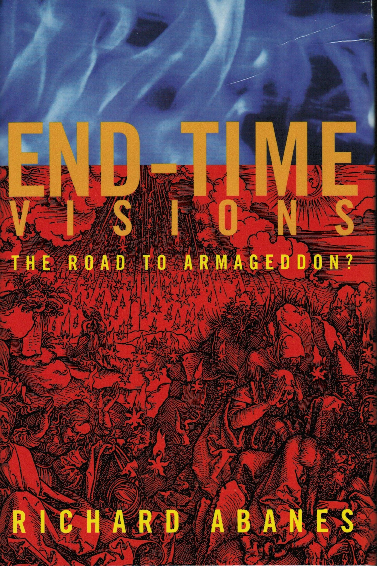 End-Time Visions: The Road to Armageddon?
