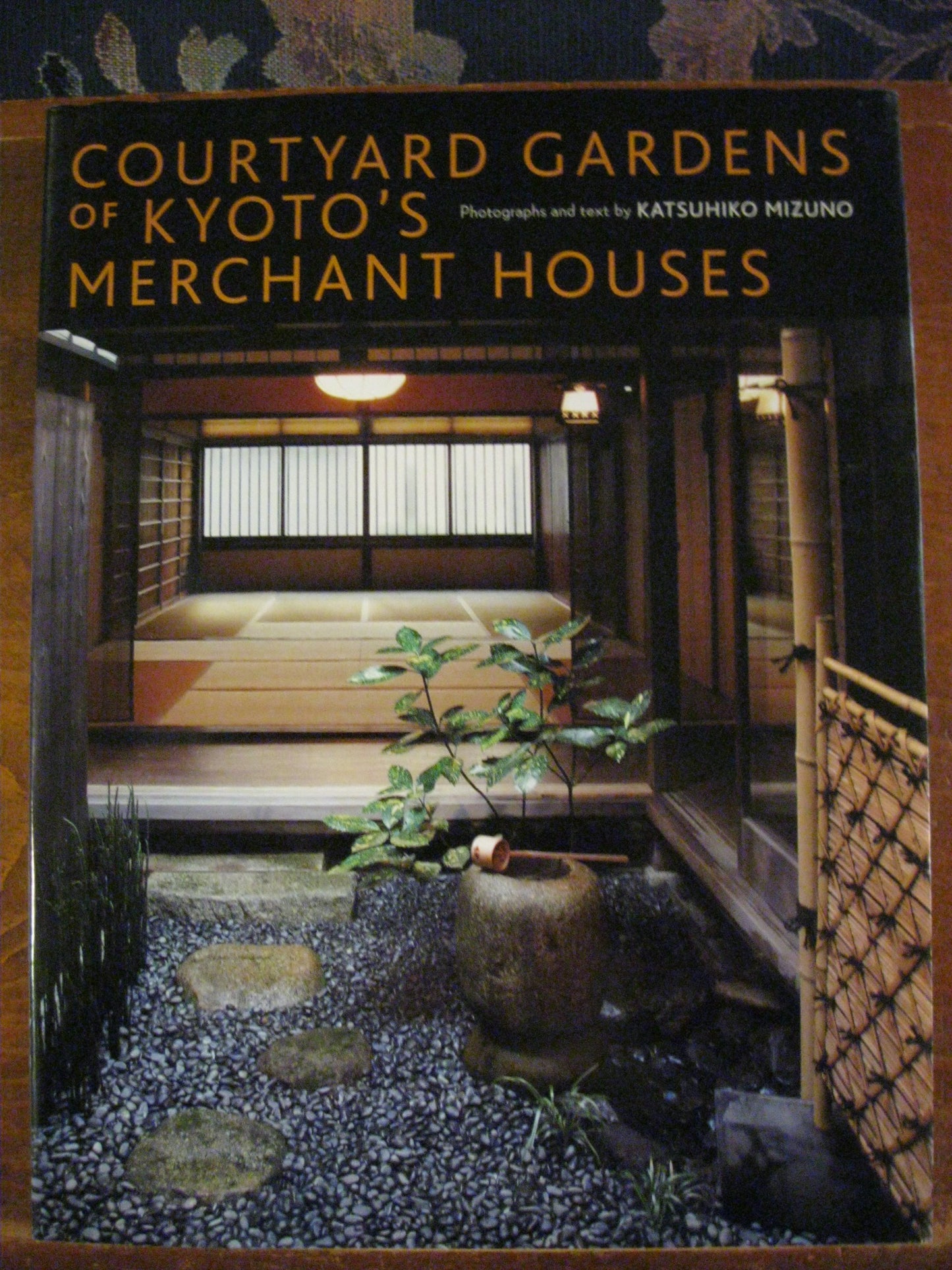 Courtyard Gardens of Kyoto's Merchant Houses by Mizuno, Kats