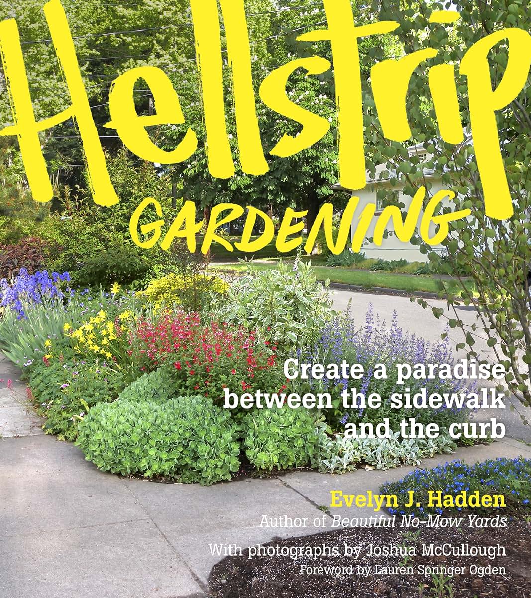 Hellstrip Gardening: Create a Paradise between the Sidewalk and the Curb