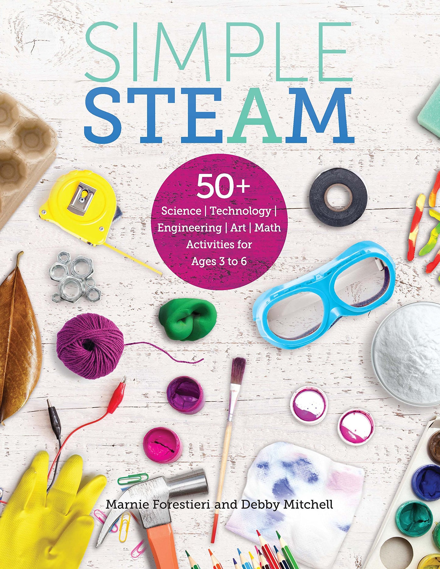 Gryphon House Simple STEAM: 50+ Science Technology Engineering Art Math Activities for Ages 3 to 6