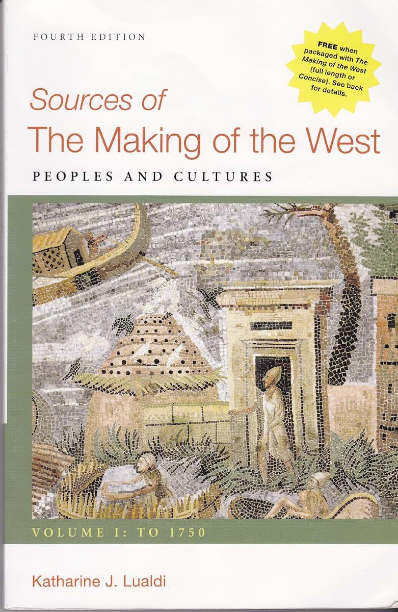The Making of the West: A Concise History, Volume I: Peoples and Cultures