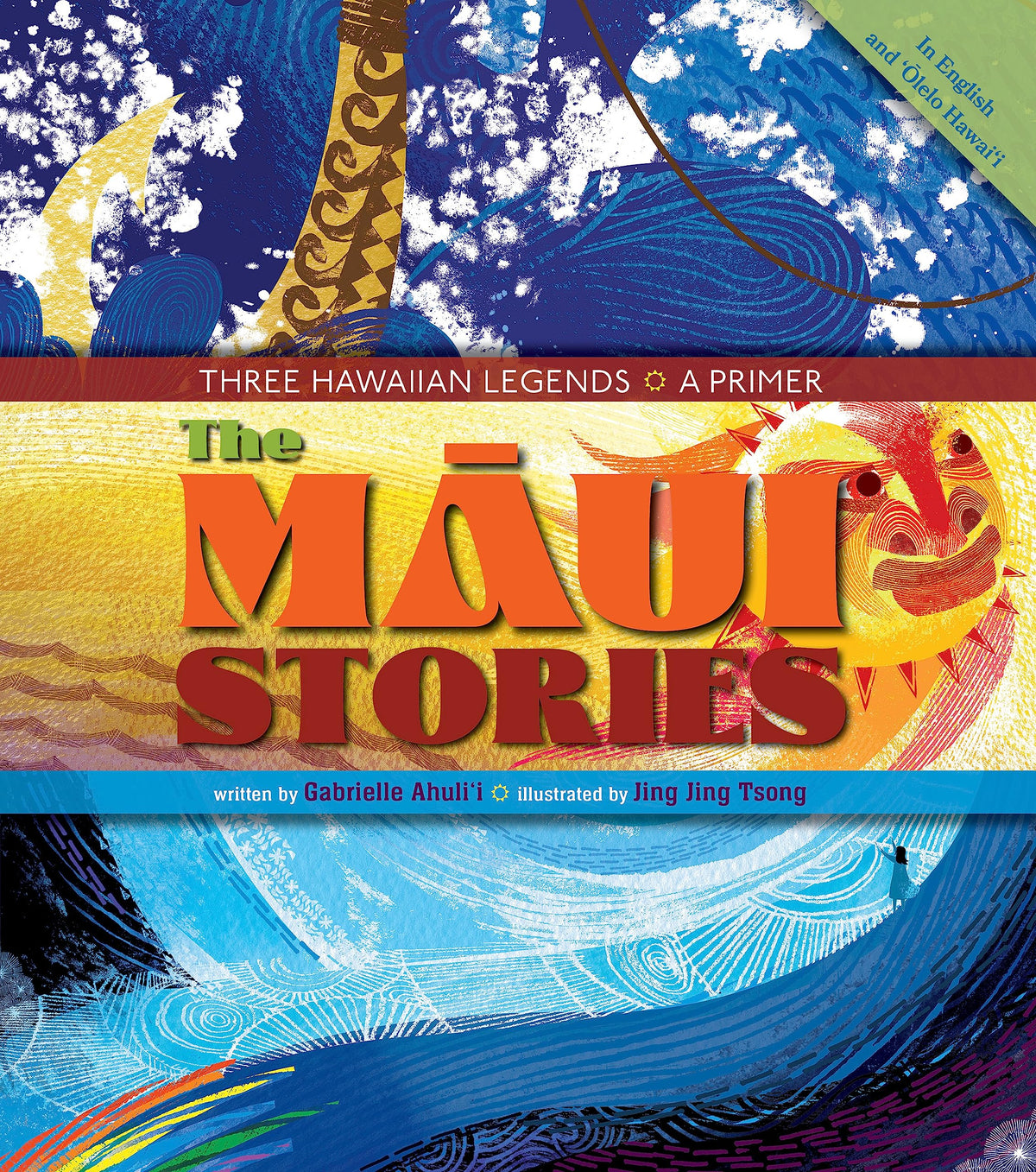 The Maui Stories: Three Hawaiian Legends: A Primer