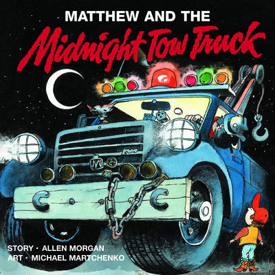 Matthew and the Midnight Tow Truck by Morgan, Allen