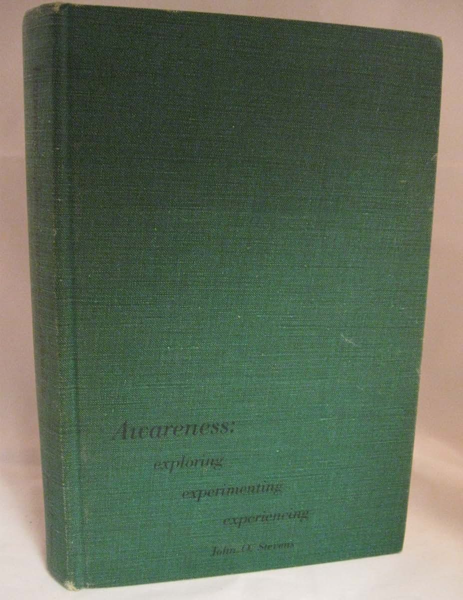 Awareness: Exploring, Experimenting, Experiencing