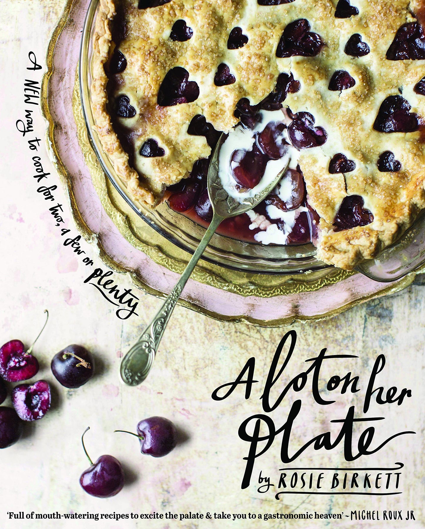 A Lot on Her Plate: A New Way to Cook For Two, A Few or Plen