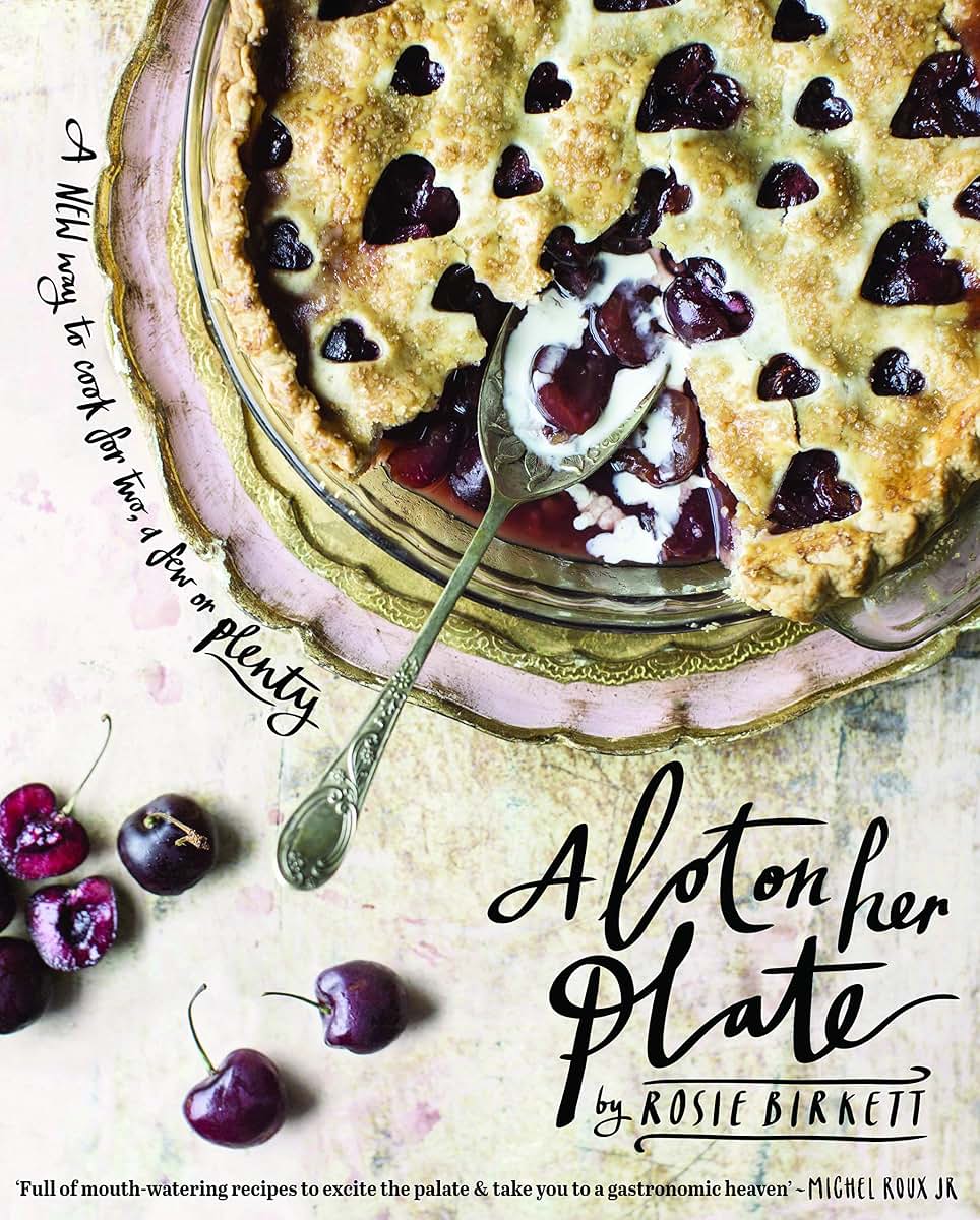 A Lot on Her Plate: A New Way to Cook For Two, A Few or Plen
