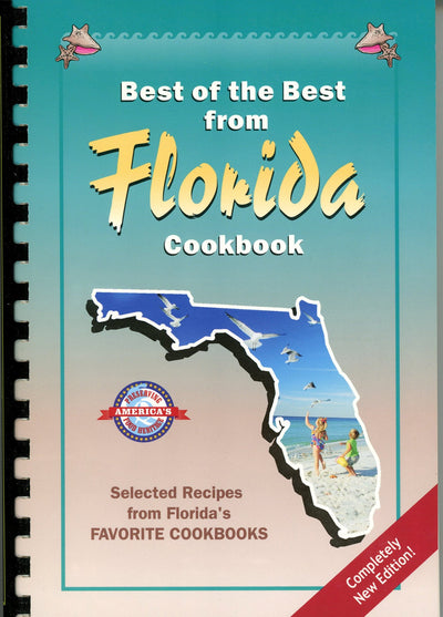 Best of the Best from Florida Cookbook: Selected Recipes from Florida's Favorite Cookbooks (Best of the Best State Cookbook Series)