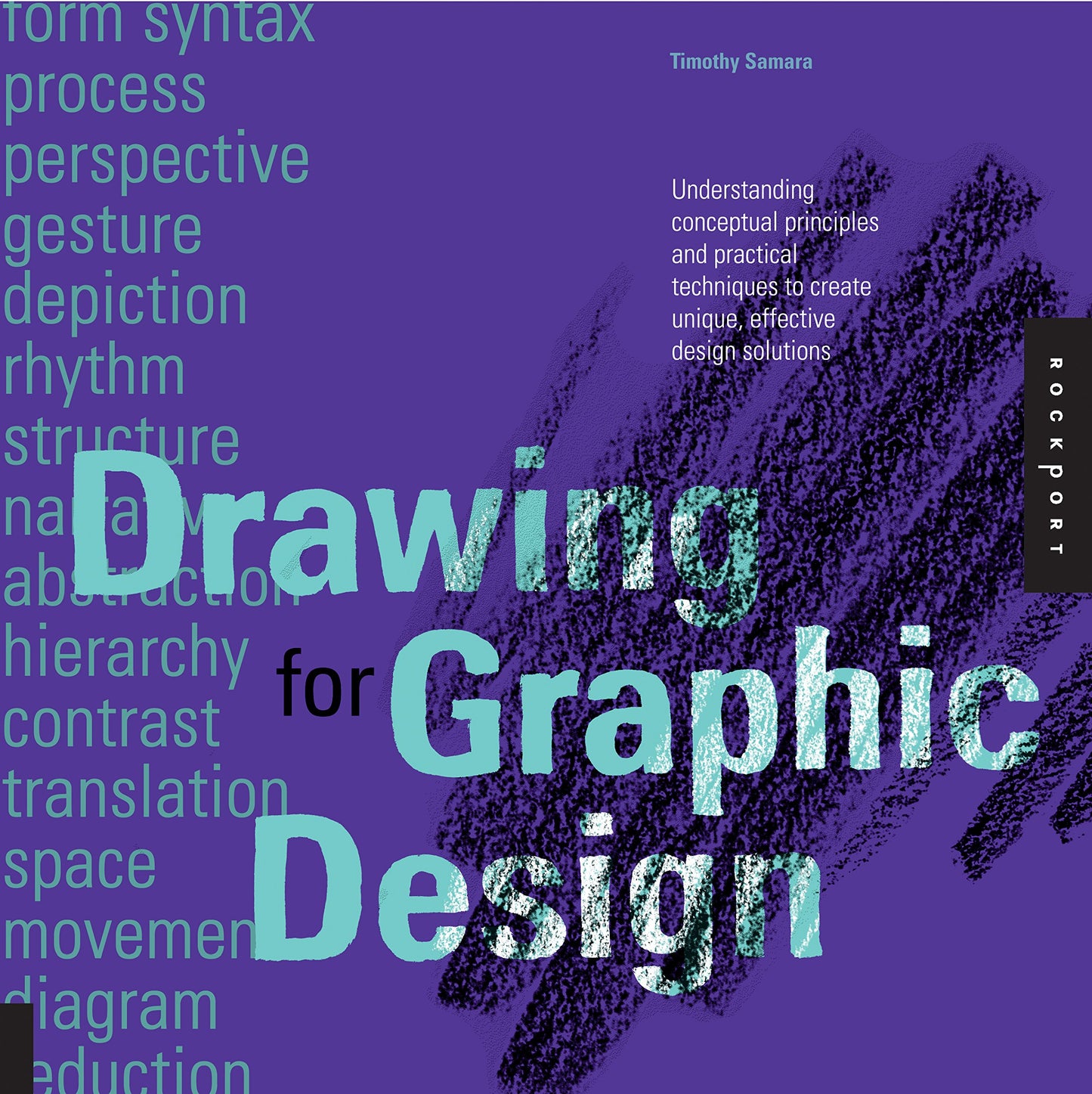 Drawing for Graphic Design: Understanding Conceptual Principles and Practical Techniques to Create Unique, Effective Design Solutions
