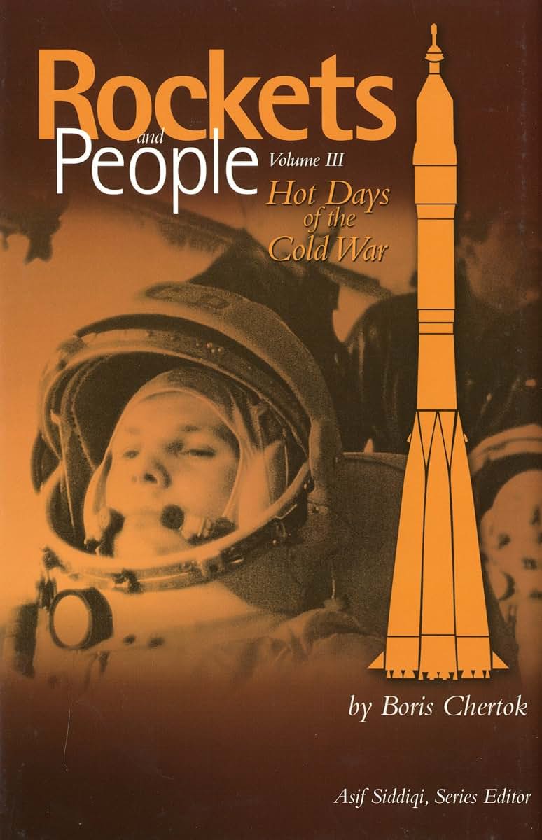 Rockets And People: Hot Days Of The Cold War (Volume 3) (Nasa History)