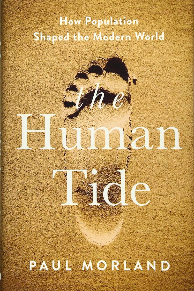 The Human Tide: How Population Shaped the Modern World