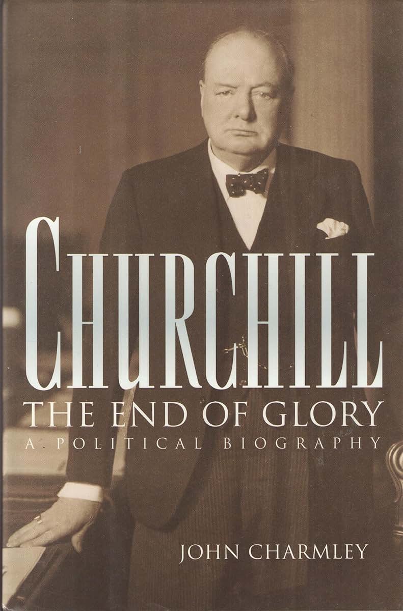 Churchill: The End of Glory - A Political Biography (Hardcover)