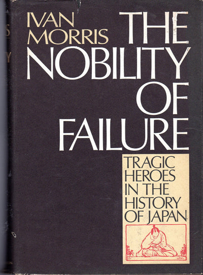 The nobility of failure: Tragic heroes in the history of Jap