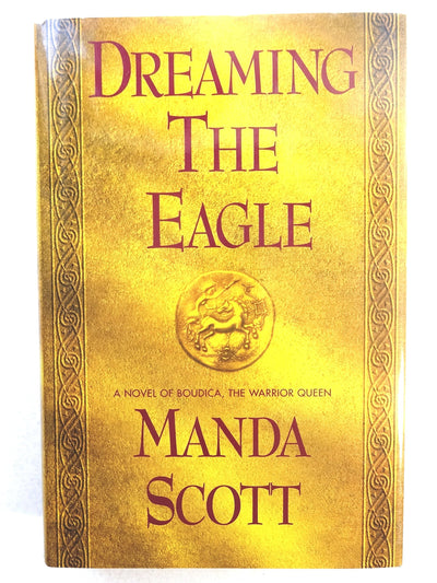 Dreaming the Eagle (Boudica Trilogy)