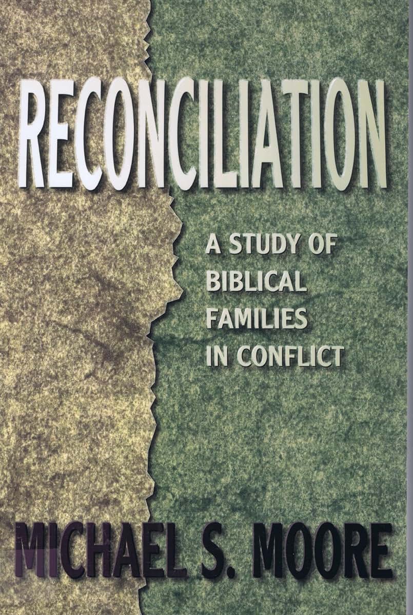 Reconciliation: A Study of Biblical Families in Conflict