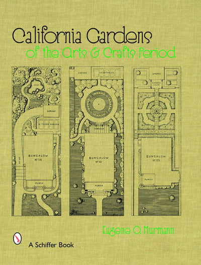 California Gardens of the Arts & Crafts Period (Schiffer Book)