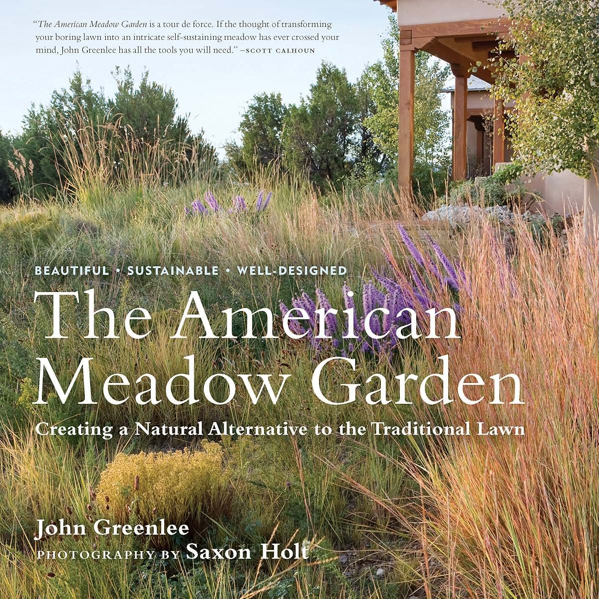 The American Meadow Garden: Creating a Natural Alternative to the Traditional Lawn