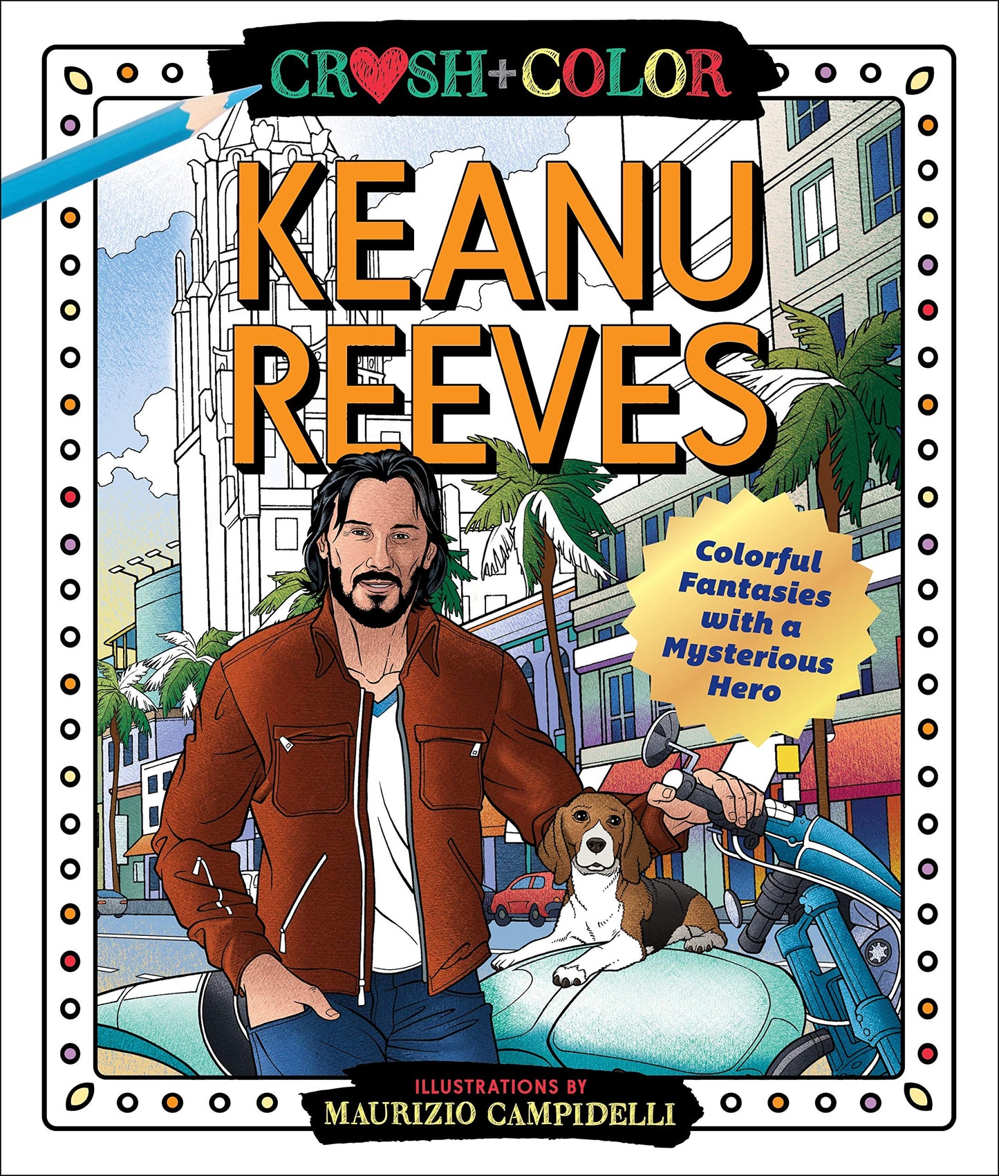 Crush and Color: Keanu Reeves: Colorful Fantasies with a Mys