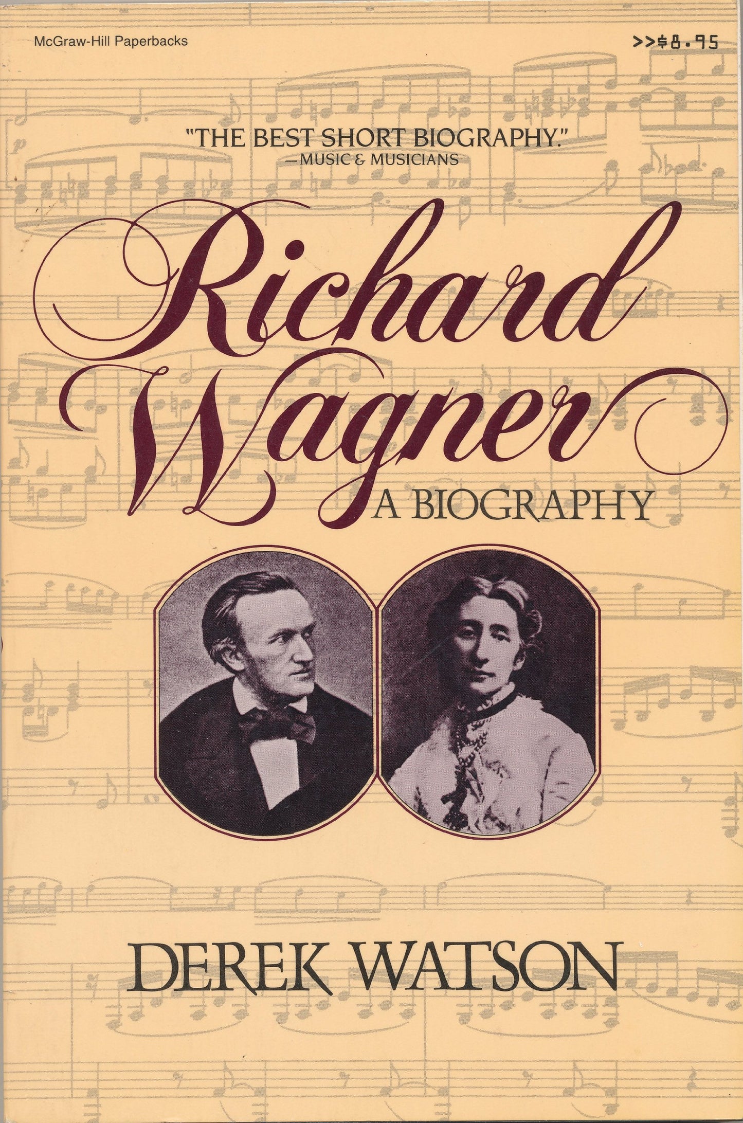 Richard Wagner: A Biography by Watson, Derek