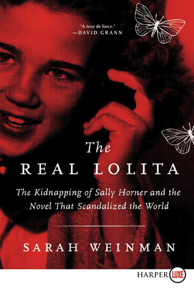 The Real Lolita: The Kidnapping of Sally Horner and the Novel that Scandalized the World
