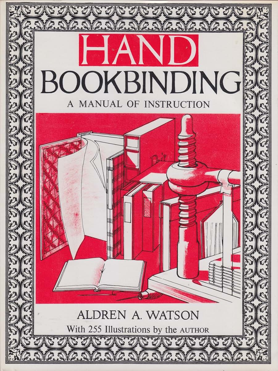 Hand Bookbinding: A Manual of Instruction by Aldren A. Watso