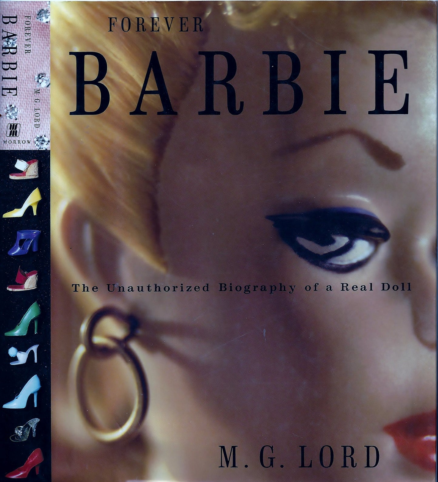 Forever Barbie: The Unauthorized Biography of a Real Doll by